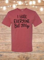 I Hate Everyone But You Valentine's T-Shirt