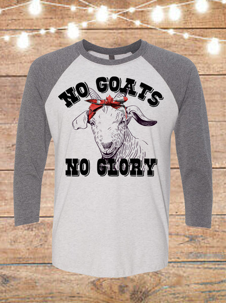 No Goats No Glory Raglan T-Shirt