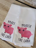 Praise The Lard Pig Kitchen Towel