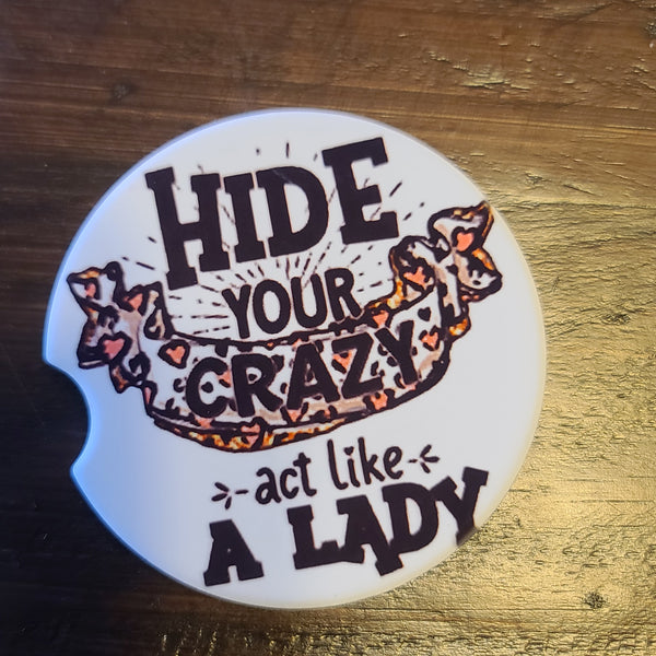 Hide Your Crazy Act Like A Lady Sandstone Car Coaster