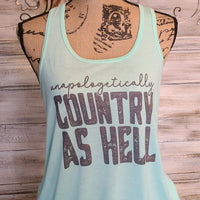 Unapologetically Country As Hell Tank Top