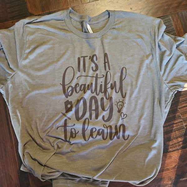 It's A Beautiful Day To Learn Teacher T-Shirt