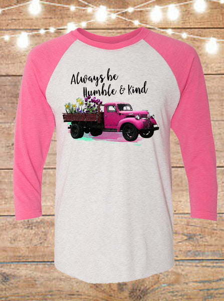 Always Be Humble And Kind Vintage Truck Raglan T-Shirt