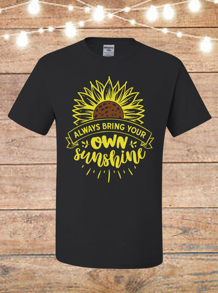 Always Bring Your Own Sunshine Black T-Shirt