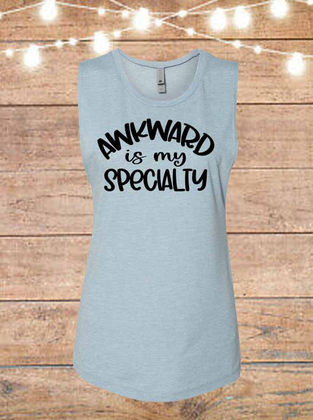 Awkward Is My Specialty Sleeveless T-Shirt