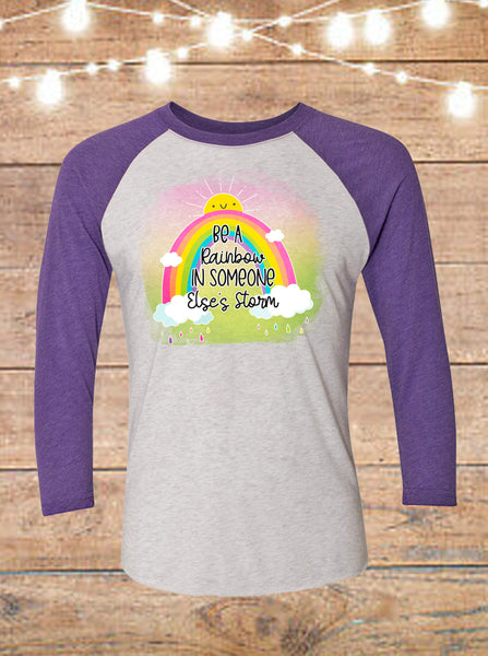 Be A Rainbow In Someone Else's Storm Raglan T-Shirt