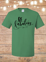 Be Fabulous T-Shirt