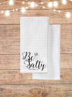 Be Salty Kitchen Towel