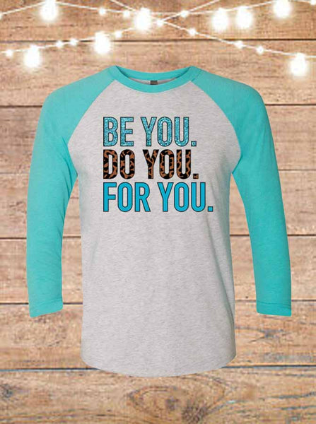 Be You Do You For You Raglan T-Shirt