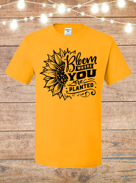 Bloom Where You Are Planted Sunflower T-Shirt