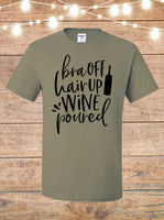 Bra Off Hair Up Wine Poured T-Shirt