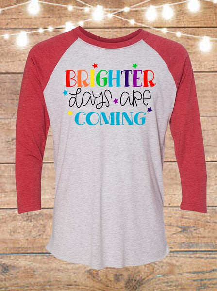 Brighter Days Are Coming Raglan T-Shirt