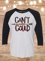 Can't Never Could Raglan T-Shirt