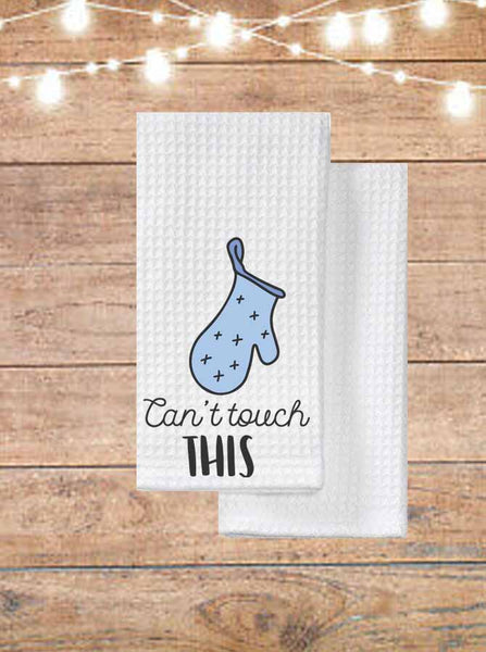 Can't Touch This Kitchen Towel