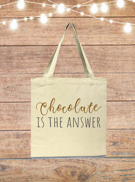 Chocolate Is The Answer Tote Bag