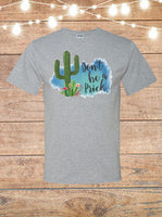 Don't Be A Prick Cactus T-Shirt