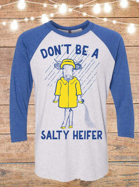 Don't Be A Salty Heifer Raglan T-Shirt