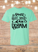 Don't Quit Your Daydream T-Shirt