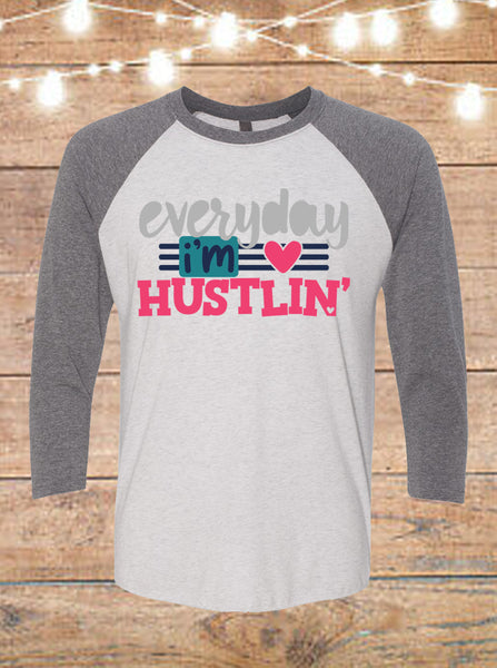 Everyday I'm Hustlin' Raglan T-Shirt