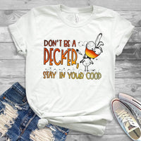 Don't be a pecker, stay in your coop T-Shirt