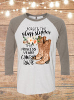 Forget The Glass Slippers This Princess Wears Cowboy Boots Raglan T-Shirt