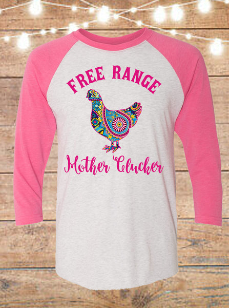 Free Range Mother Clucker Raglan T-Shirt