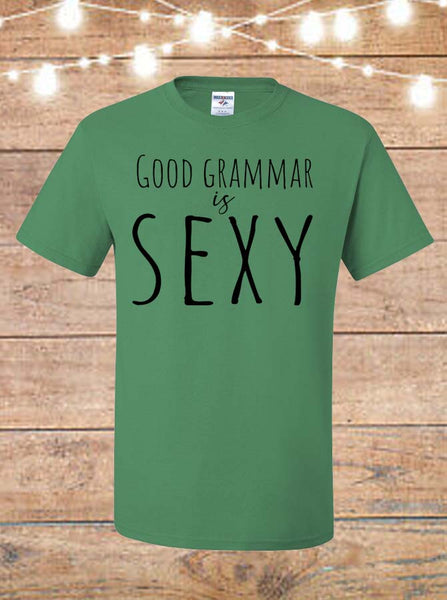 Good Grammar Is Sexy T-Shirt