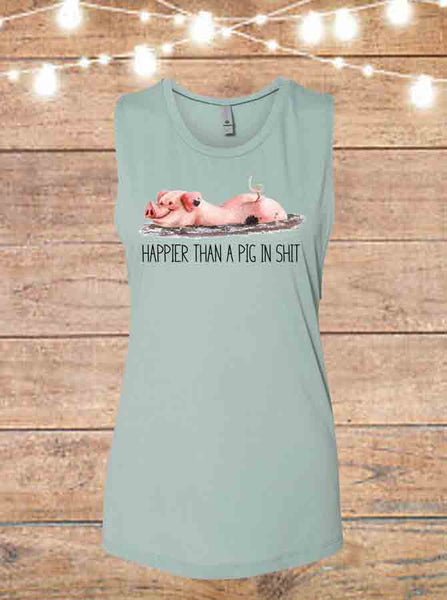 Happier Than A Pig In Shit Sleeveless T-Shirt