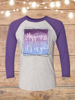 Happiness Is Not Out There, It's In You Raglan T-Shirt