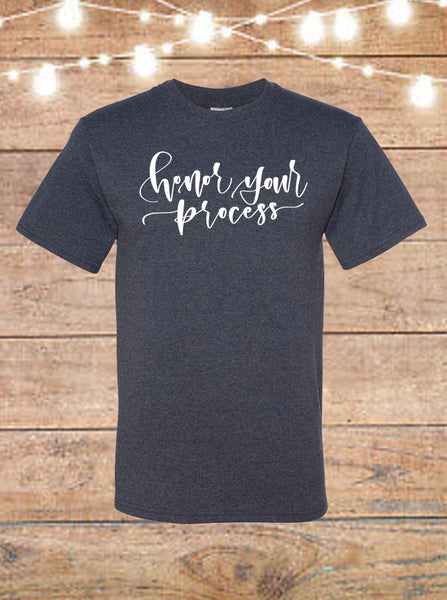 Honor Your Process T-Shirt
