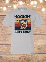 Hookin' Ain't Easy Fishing T-Shirt