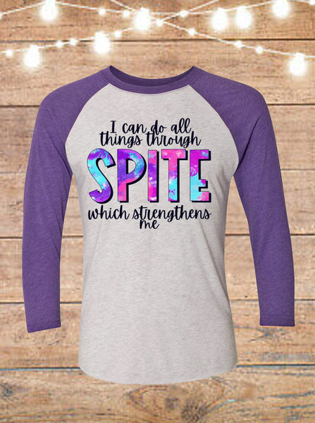 I Can Do All Things Through Spite Which Strengthens Me Raglan T-Shirt
