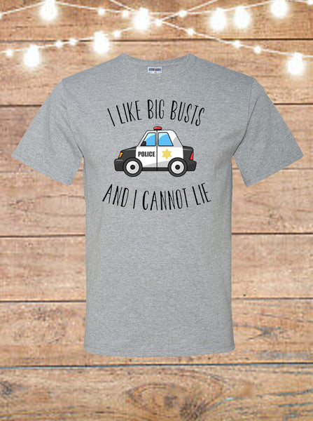 I Like Big Busts And I Cannot Lie Police Thin Blue Line T-Shirt