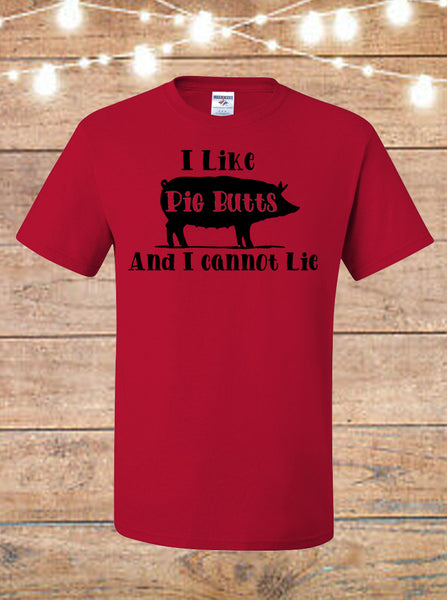 I Like Pig Butts And I Cannot Lie Red T-Shirt