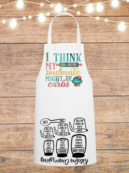 I Think My Soulmate Might Be Carbs Cheat Sheet Apron
