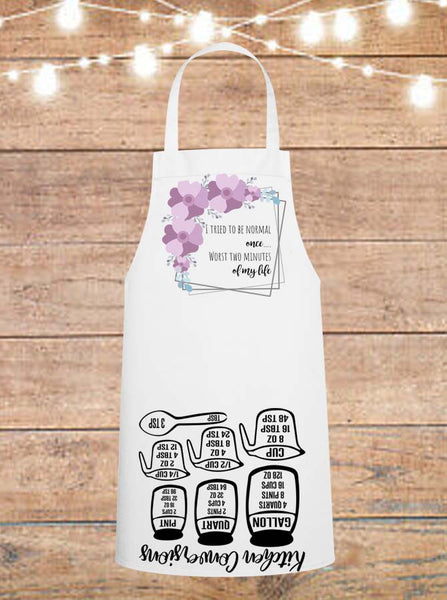 I Tried To Be Normal Once, Worst Two Minutes Of My Whole Life Cheat Sheet Apron