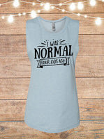 I Was Normal Four Kids Ago Sleeveless T-Shirt