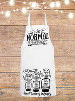 I Was Normal Two Kids Ago Cheat Sheet Apron