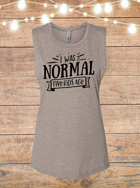 I Was Normal Two Kids Ago Sleeveless T-Shirt