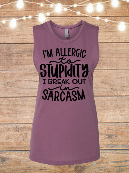 I'm Allergic To Stupidity, I Break Out In Sarcasm Sleeveless T-Shirt