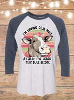 I'm Having Deja Moo, A Feeling I've Heard This Bull Before Raglan T-Shirt