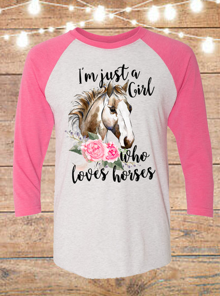 I'm Just A Girl Who Loves Horses Raglan T-Shirt