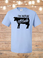 I'm Pasture Attitude Cow T-Shirt
