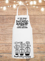 If You Don't Want A Sarcastic Answer, Don't Ask A Stupid Question Cheat Sheet Apron