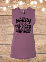 In Our Family We Don't Hide The Crazy, We Give It A Cocktail and Enjoy The Show Sleeveless T-Shirt