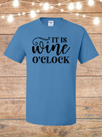 It Is Wine O'Clock T-Shirt