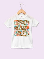 Kindness Is So Gangster Infant and Toddler T-Shirt