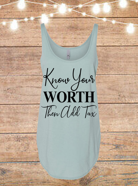 Know Your Worth, Then Add Tax Tank Top