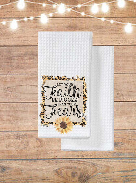 Let Your Faith Be Bigger Than Your Fears Leopard and Sunflower Kitchen Towels