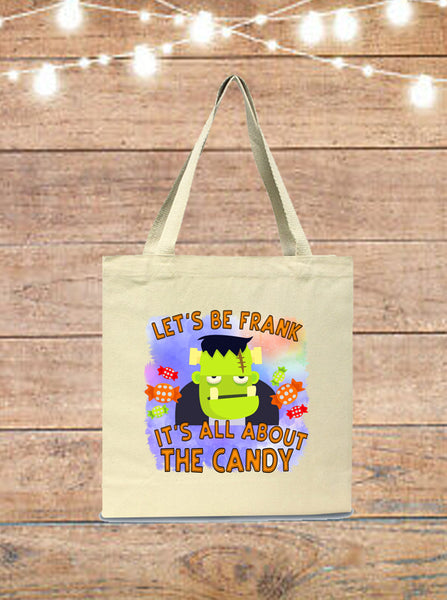 Let's Be Frank It's All About The Candy Halloween Tote Bag